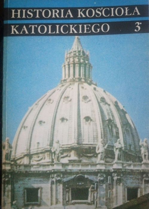 Historia Kościoła katolickiego – część 3 Czasy nowożytne 1758 – 1914.