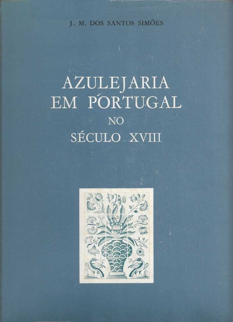 Azulejaria em Portugal no século XVIII-J. M. dos Santos Simões