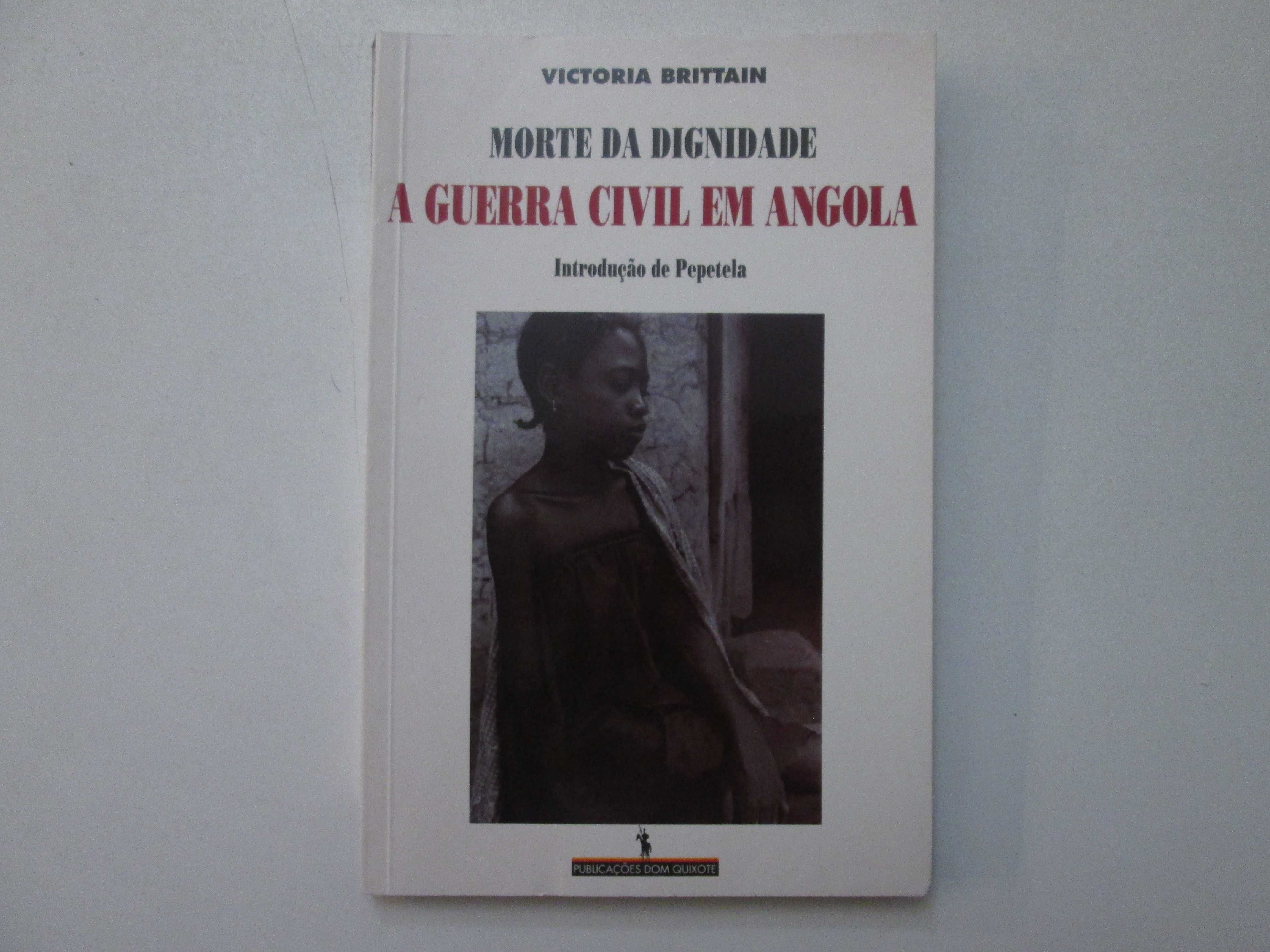 Morte da dignidade- A guerra civíl em Angola- Victoria Brittain