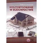 Książka Kosztorysowanie w budownictwie Tadeusz Laurowski, wyd. 2021