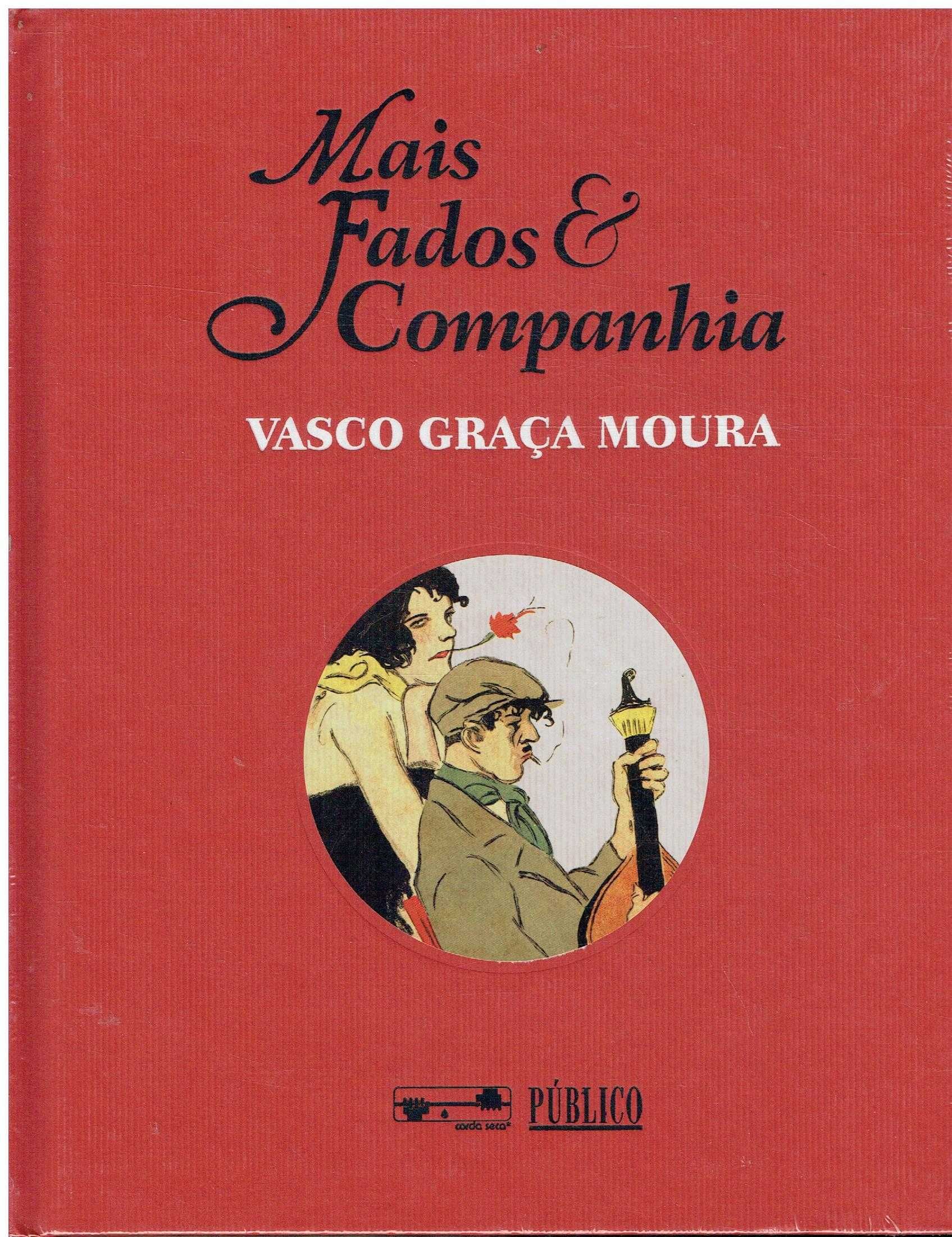 3907

Mais Fados & Companhia
de Vasco Graça Moura