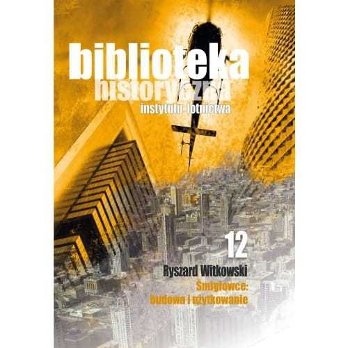 Książka Ryszard Witkowski : Śmigłowce : budowa i użytkowanie