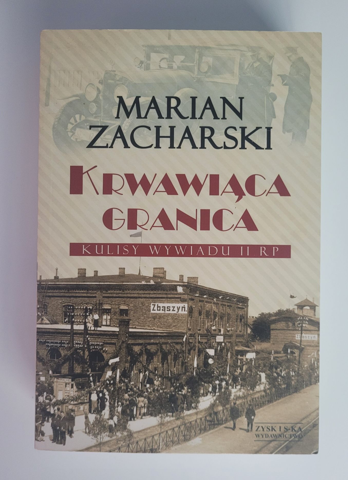 Krwawiąca granica. Kulisy wywiadu II RP - Marian Zacharski