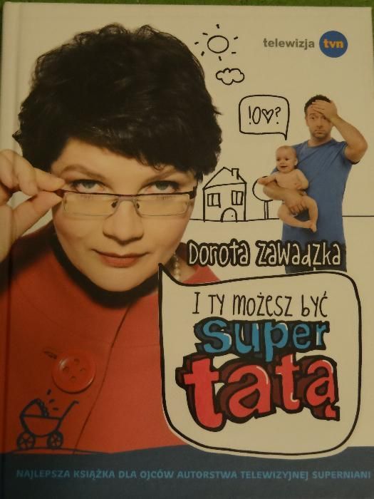 I ty możesz być super tatą, Dorota Zawadzka