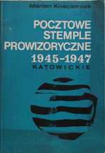 Książka Pocztowe stemple prowizoryczne 1945 - 1947 Katowickie