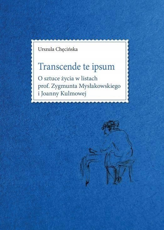 Transcende Te Ipsum. O Sztuce Życia W Listach.