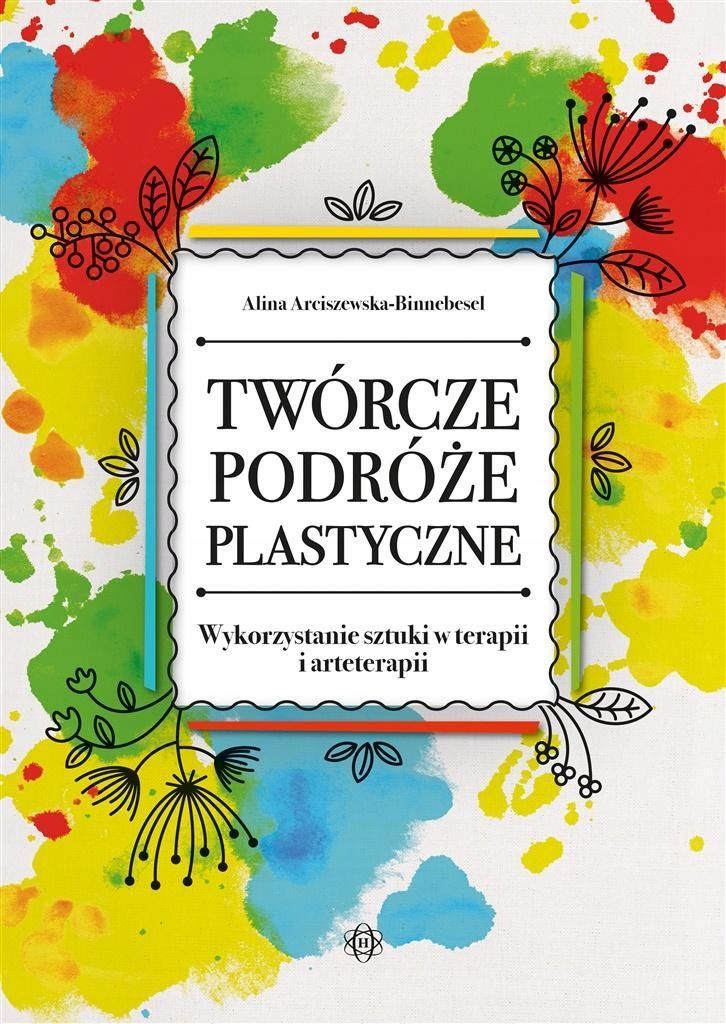 Twórcze Podróże Plastyczne. Wykorzystanie Sztuk..