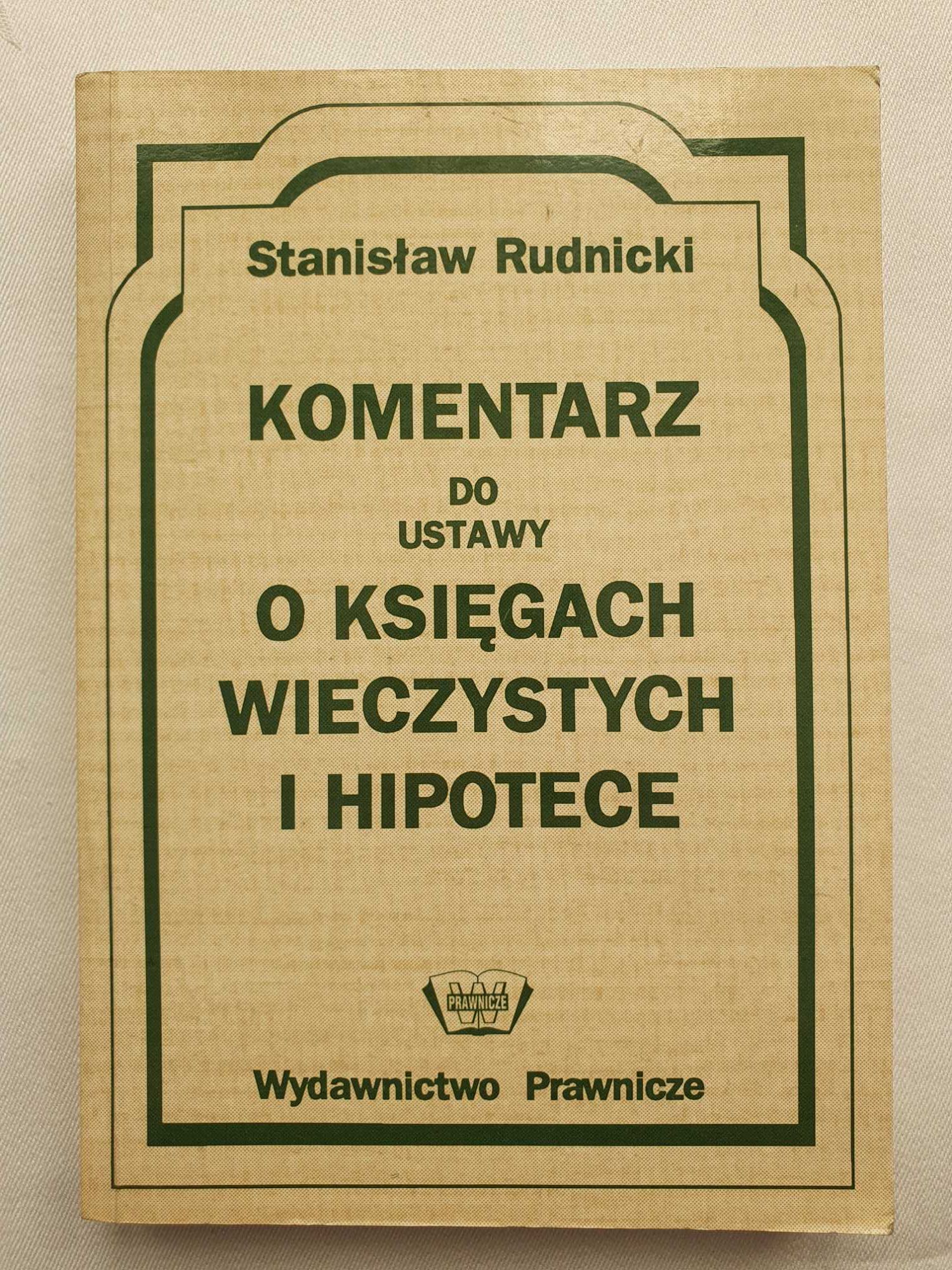 Komentarz Ustawa o Księgach Wieczystych i Hipotece St. Rudnicki Prawo