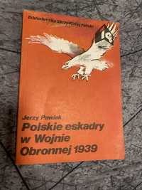 Polskie eskadry w Wojnie Obronnej 1939