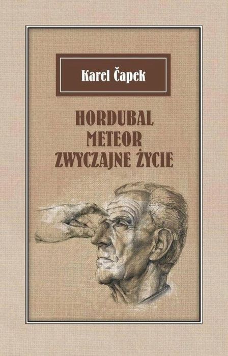 Hordubal Meteor. Zwyczajne życie vis-a-vis Etiuda Karel Capek Rok
