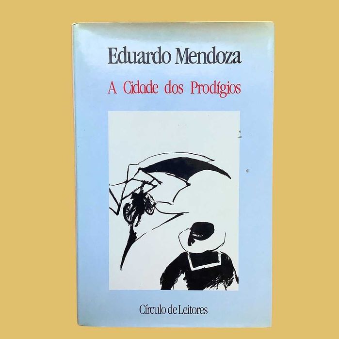A Cidade dos Prodígios - Eduardo Mendoza