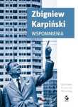 Wspomnienia. Zbigniew Karpiński Dom Spotkań z Historią Zbigniew