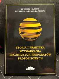 Teoria i Praktyka Wytwarzania Leczniczych Preparatów Propolisowych