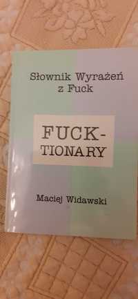 The Fucktionary. Słownik Wyrażeń z Fuck Maciej Widawski