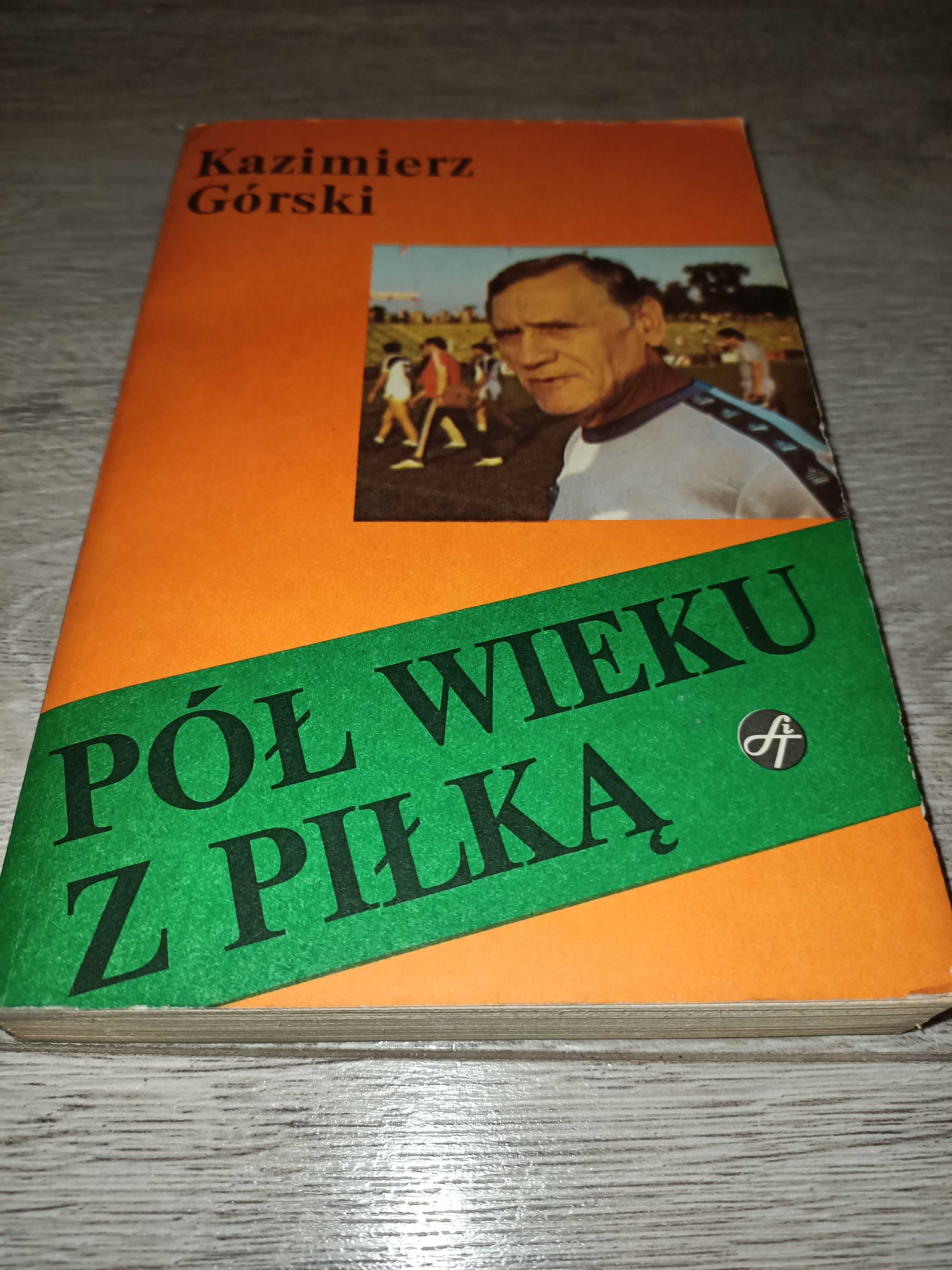 Pół wieku z piłką Kazimierz Górski