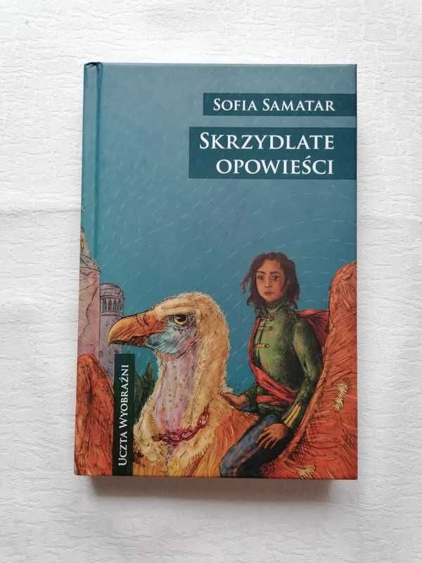 Skrzydlate Opowieści - Sofia Samatar