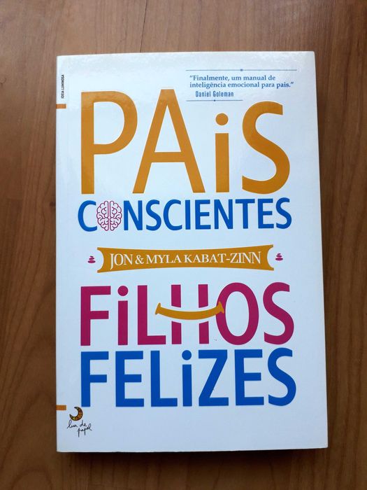 Pais Conscientes, Filhos Felizes - Jon Kabat-Zinn Myla Kabat-Zinn