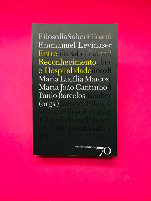 Emmanuel Levinas - Entre Reconhecimento e Hospitalidade