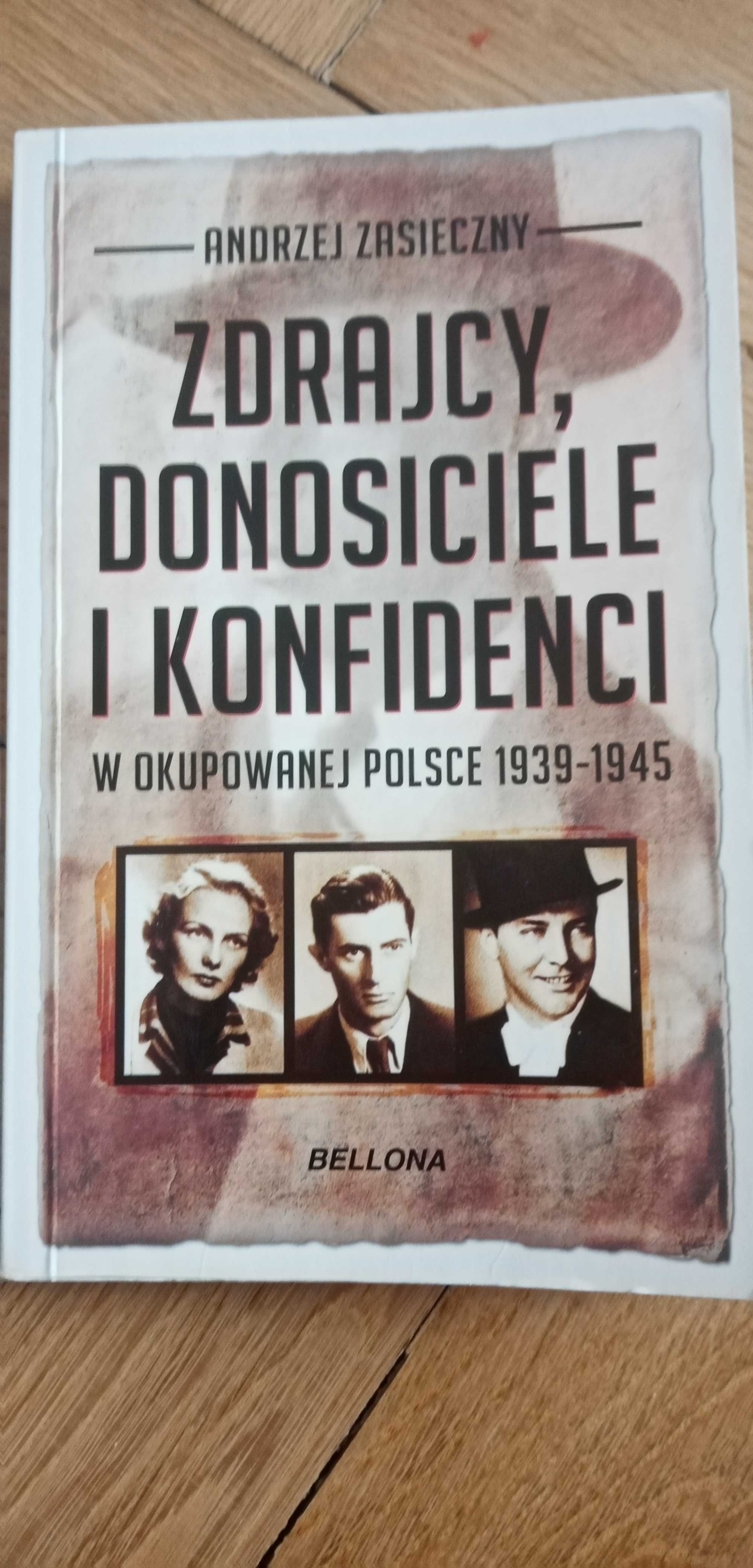 Zdrajcy, donosiciele i konfidenci. Andrzej Zasieczny.