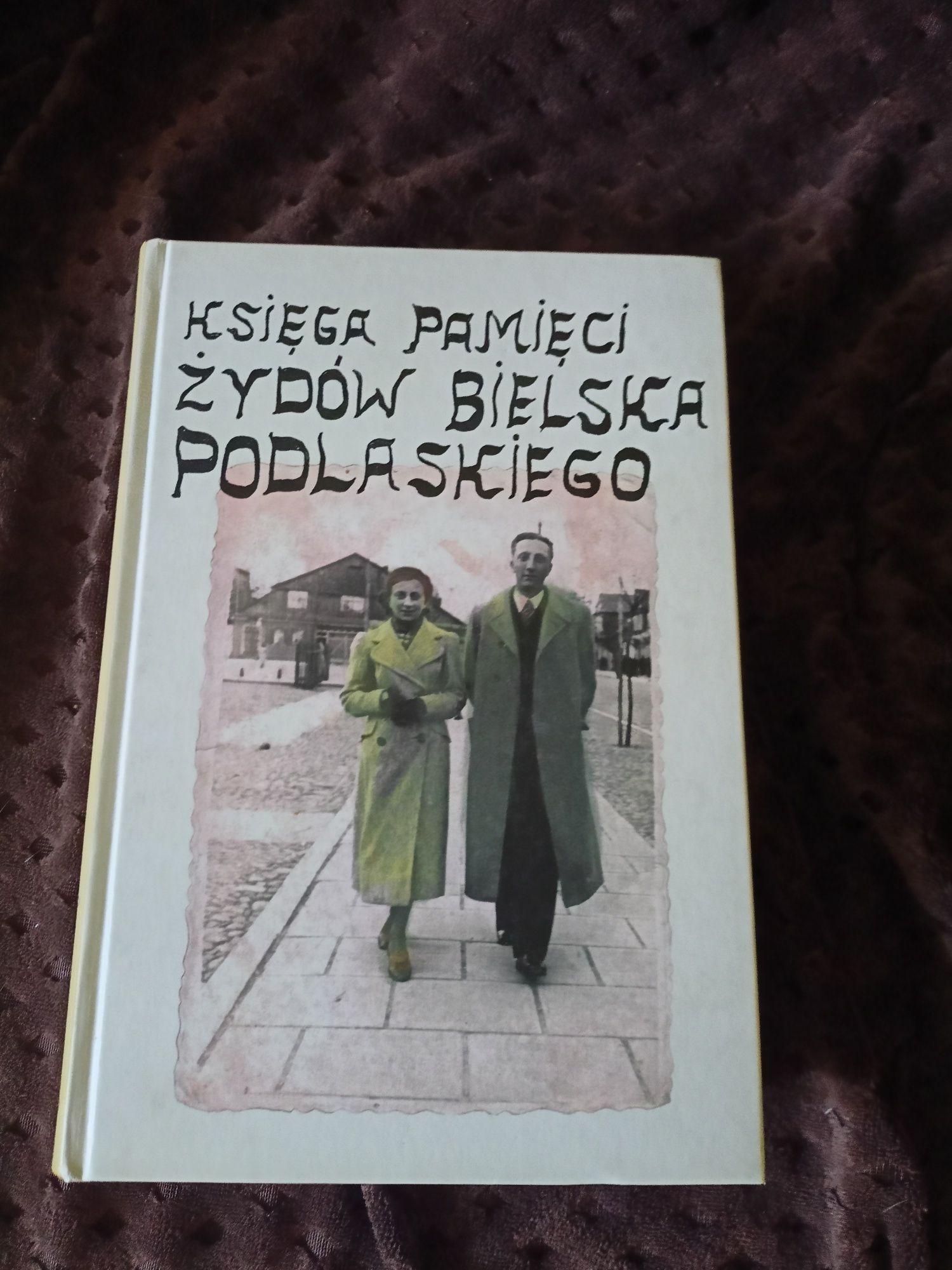 Księga Pamięci Żydów Bielska Podlaskiego, Bielsk Podlaski