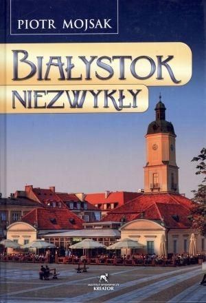 Białystok Niezwykły, Piotr Mojsak