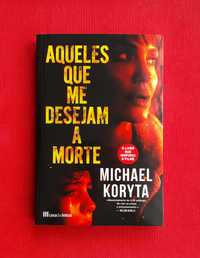 Aqueles que me Desejam a Morte - Michael Koryta