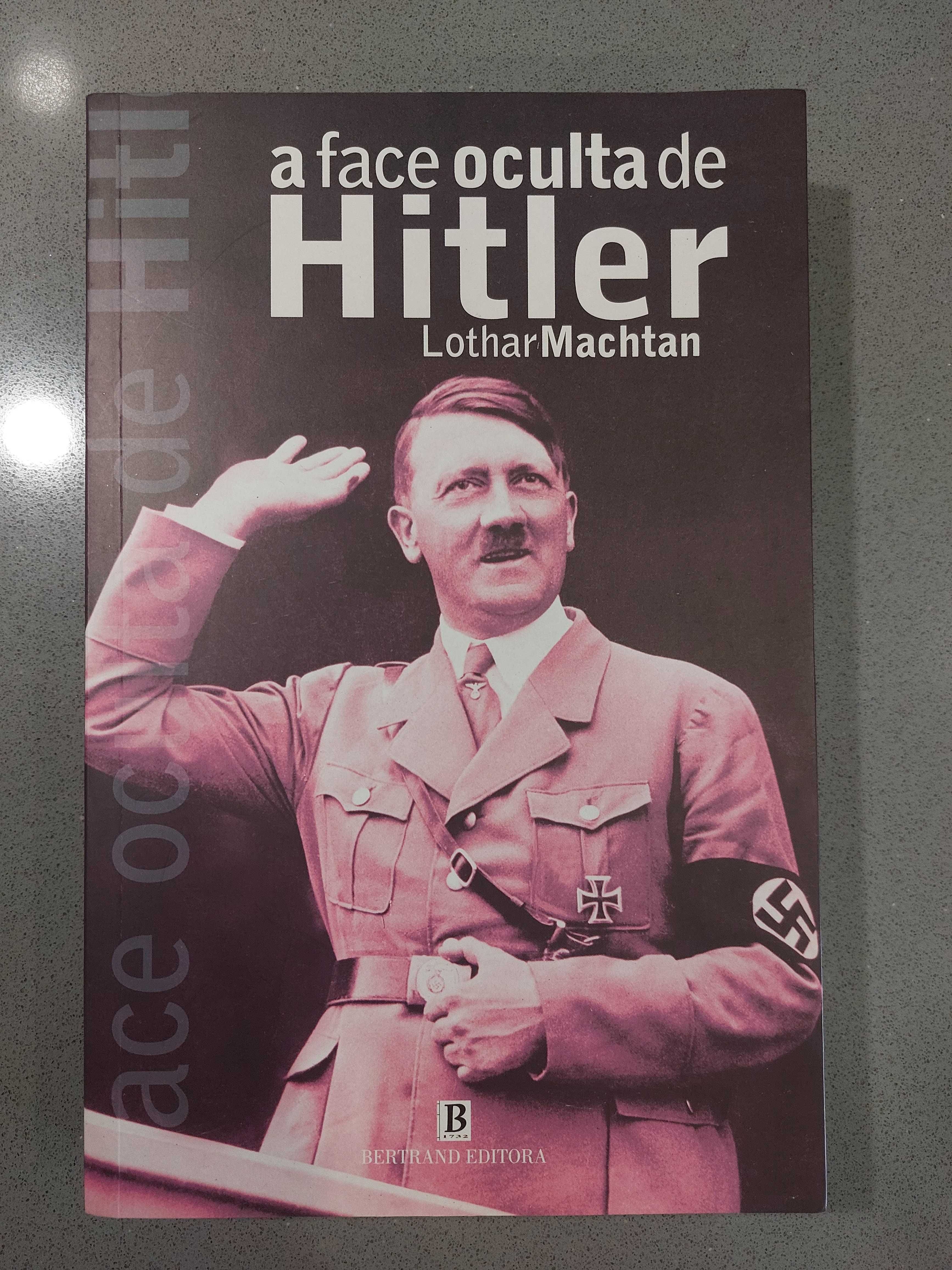 Lothar Machtan - A face oculta de Hitler (PORTES GRATIS)
