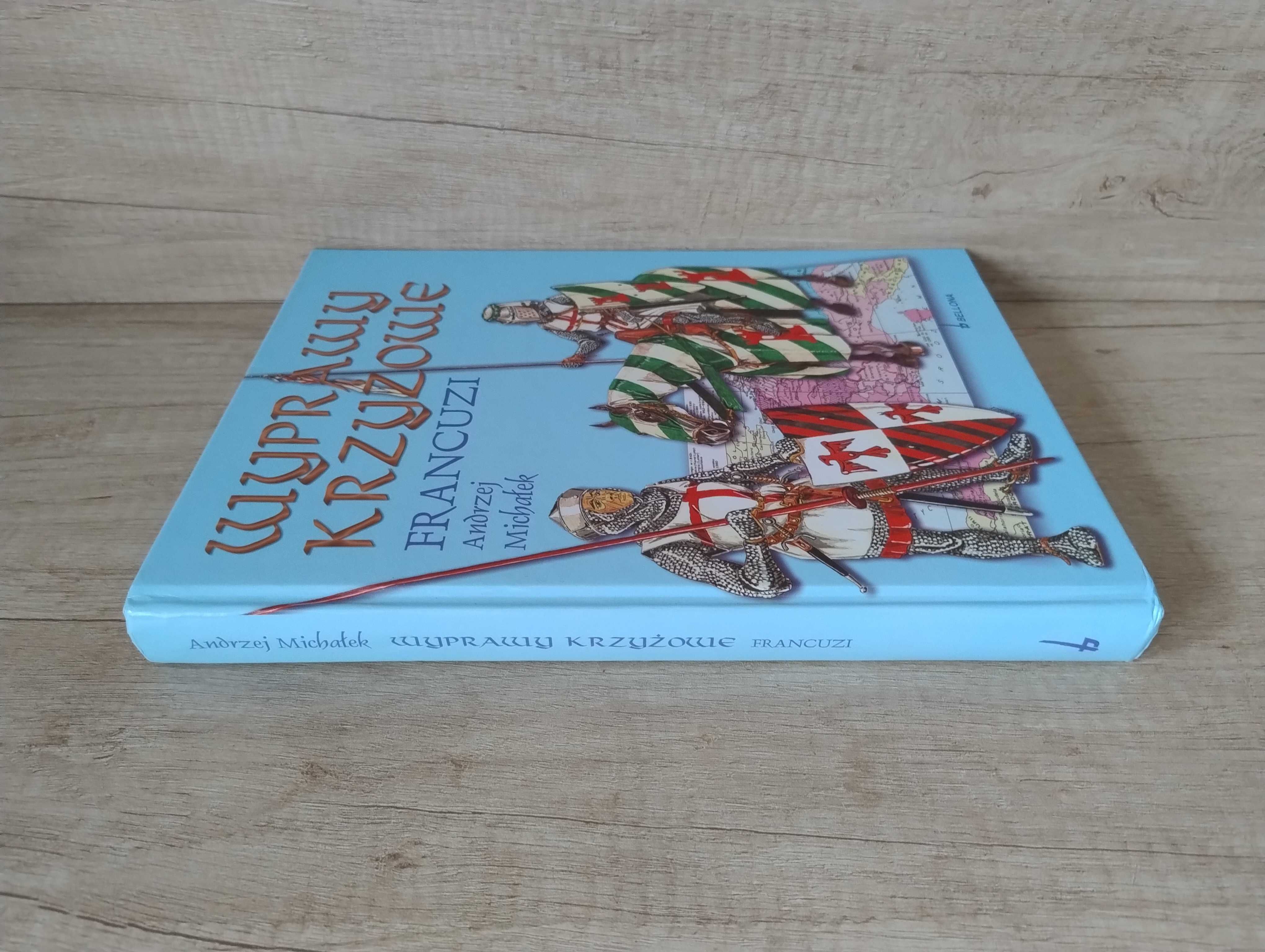 Wyprawy krzyżowe. Francuzi – Andrzej Michałek