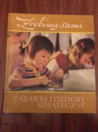 KSIĄŻKA Zrobimy sami zabawki i ozdoby świąteczne