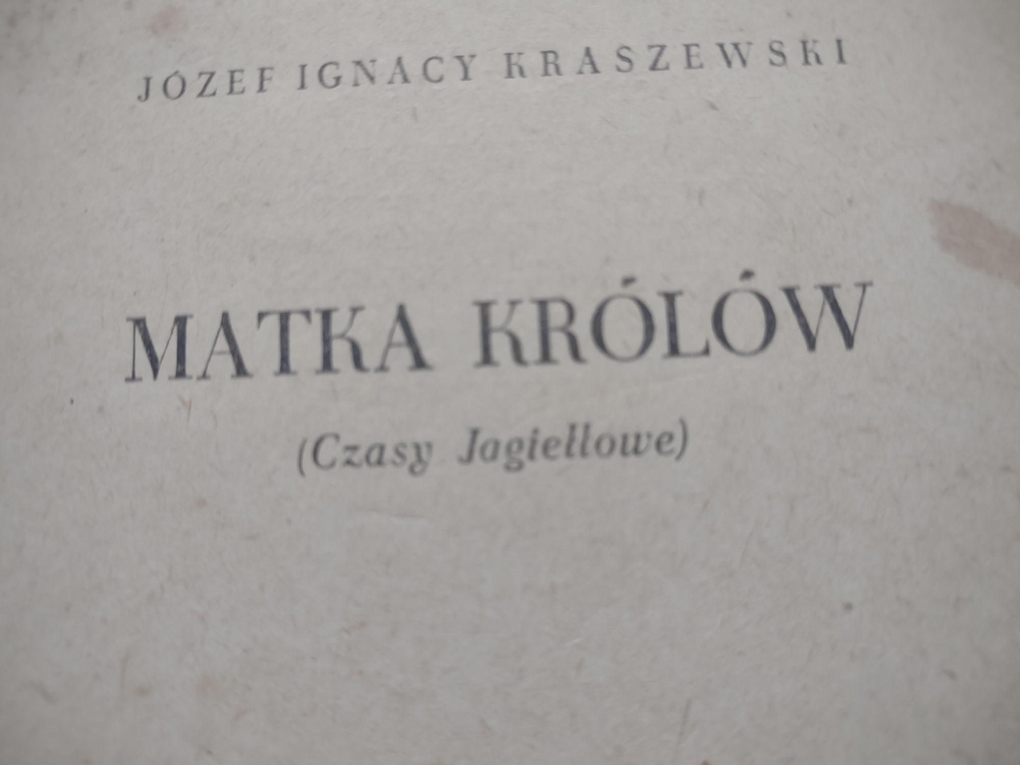 J.I.Kraszewski Matka Królów Ludowa Spółdzielnia Wydawnicza