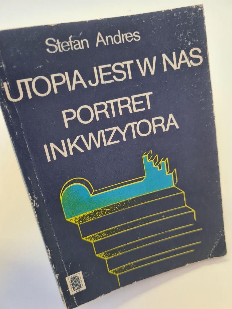 Utopia jest w nas. Portret inkwizytora - Stefan Andres