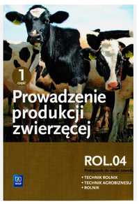 Prowadzenie Produkcji Zwierzęcej Czesc 1, ROL.04 WSiP Technik Weteryna