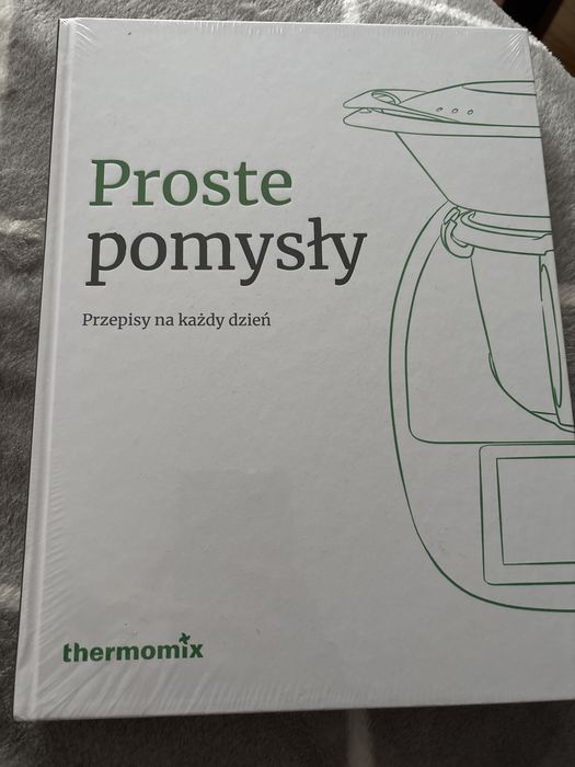 Proste pomysly. Przepisy ba kazdy dzień. Thermomix