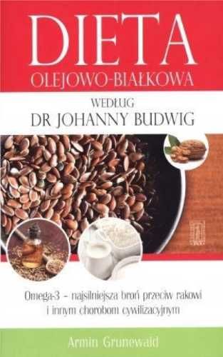 Dieta olejowo - białkowa według dr Johanny Budwig - Armin Grunewald