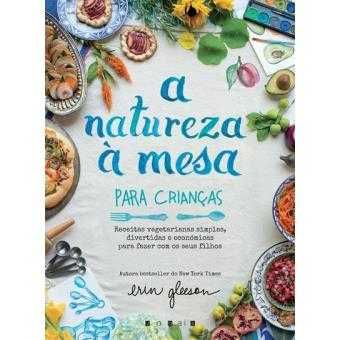 A Natureza à Mesa Para Crianças, Erin Gleeson