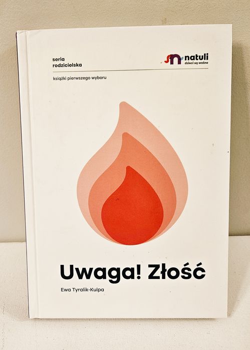 Uwaga! Złość Natuli Seria Rodzicielska, Ewa Tyralik-Kulpa