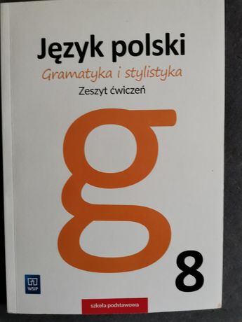 Ćwiczenia do języka polskiego gramatyka i stylistyka dla klasy 8