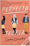 "Perfeita na Teoria"
de Sophie Gonzales