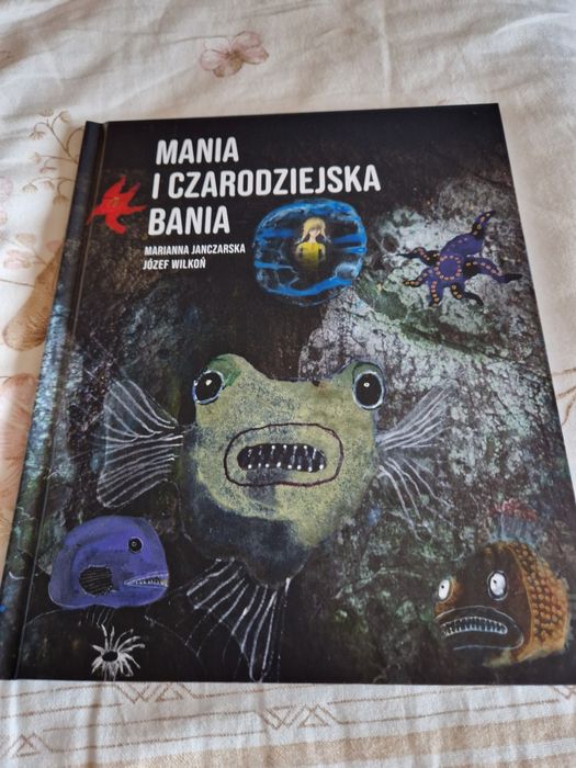 Mania i czarodziejska bania M. Janczarska J. Wilkoń