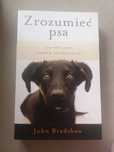 Zrozumieć psa. Jak być jego najlepszym przyjacielem - John Bradshaw