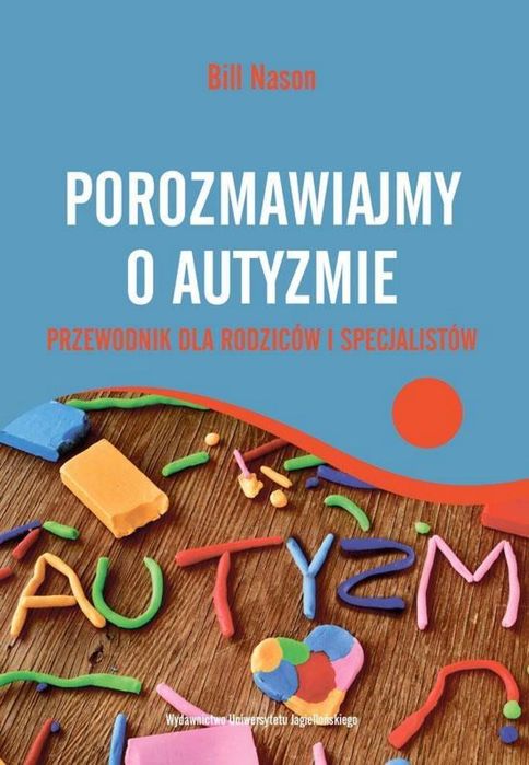 Porozmawiajmy o autyzmie Wydawnictwo Uniwersytetu Jagiellońskiego Bill