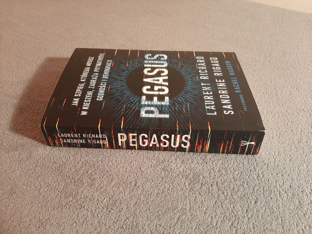 Pegasus Jak szpieg którego nosisz w kieszeni... Laurent Richard Rigaud