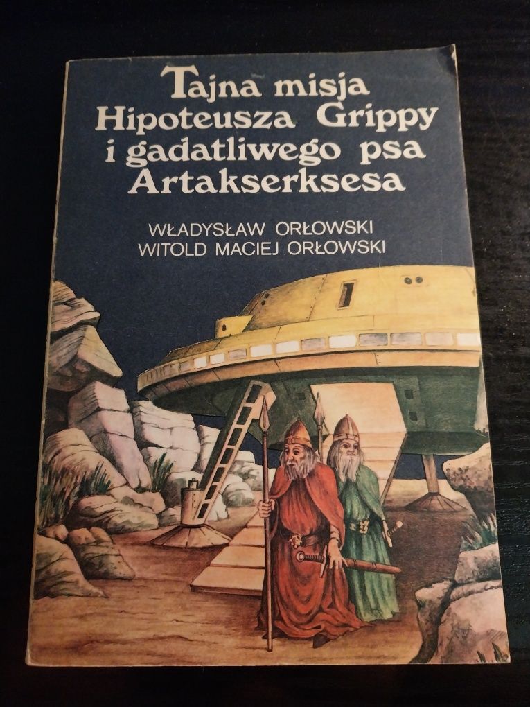 Tajna misja Hipoteusza Grippy i gadatliwego psa Artakserksesa Orłowski