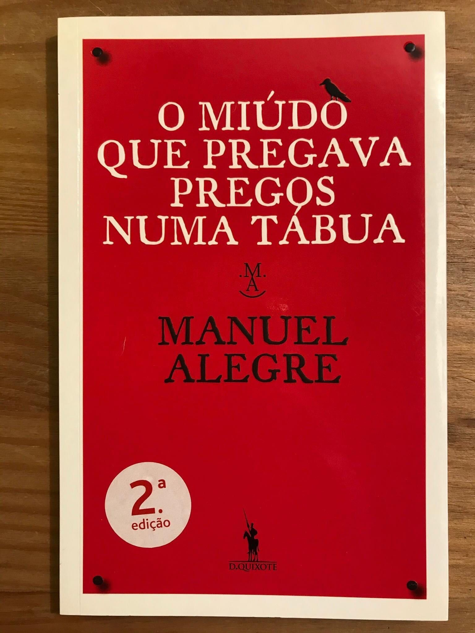 O Miúdo que Pregava Pregos numa Tábua - Manuel Alegre (portes grátis)