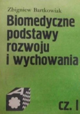 Biomedyczne Podstawy Rozwoju I Wychowania Cz.1 Z.bartkowiak
