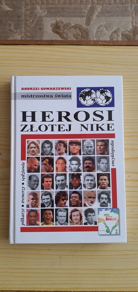 Encyklopedia Herosi Złotej Nike - piłkarze, trenerzy, sędziowie