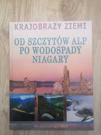 Album Krajobrazy Ziemi Od szczytów Alp po Wodospady Niagary wyd. IBIS