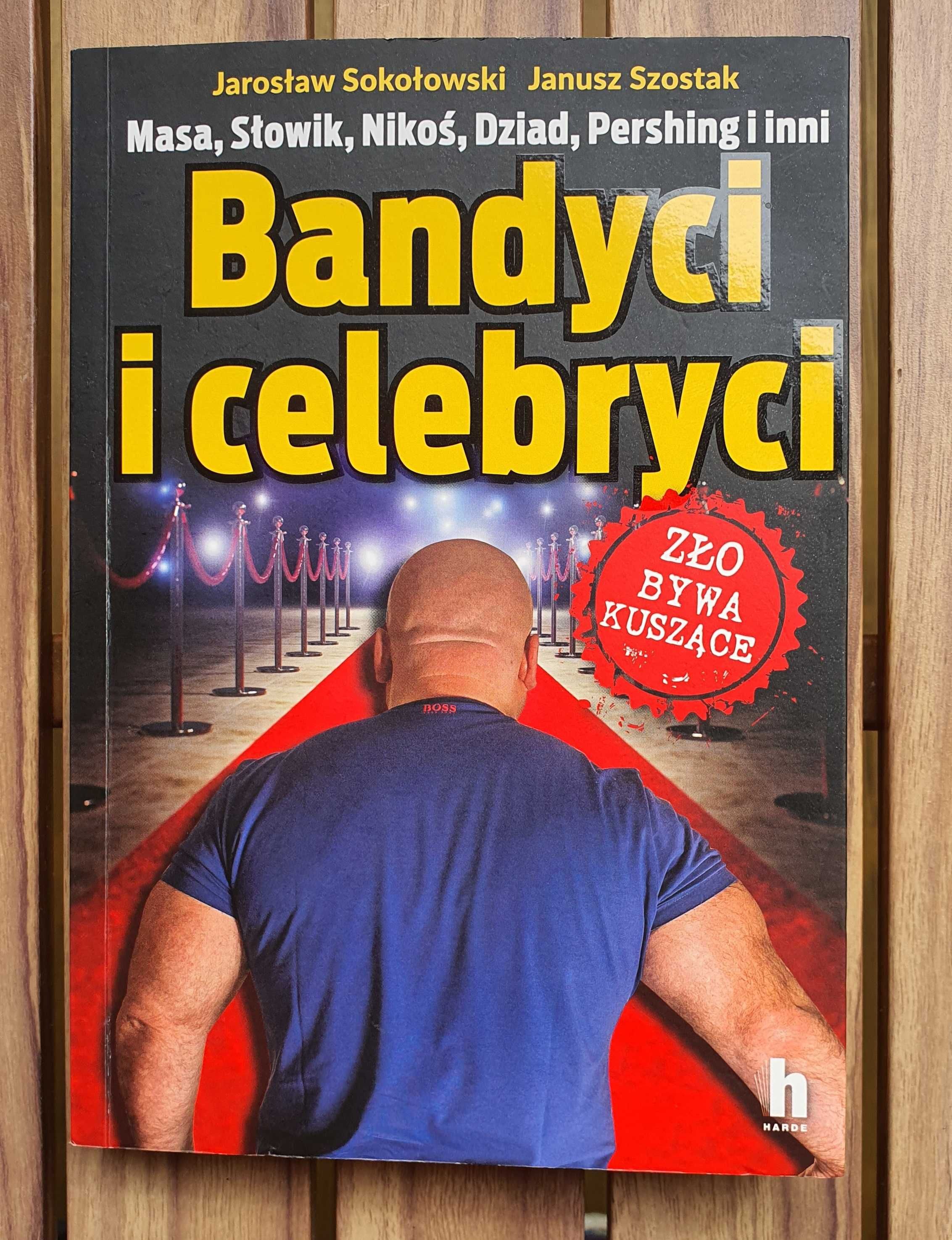 Książka "Bandyci i celebryci" Jarosław Sokołowski, Janusz Szostak