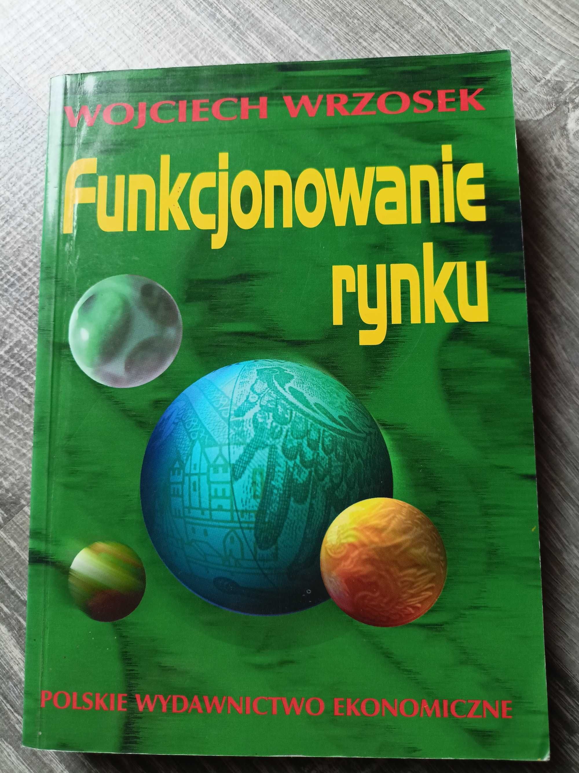 Książka funkcjonowanie rynku Wojciech Wrzosek