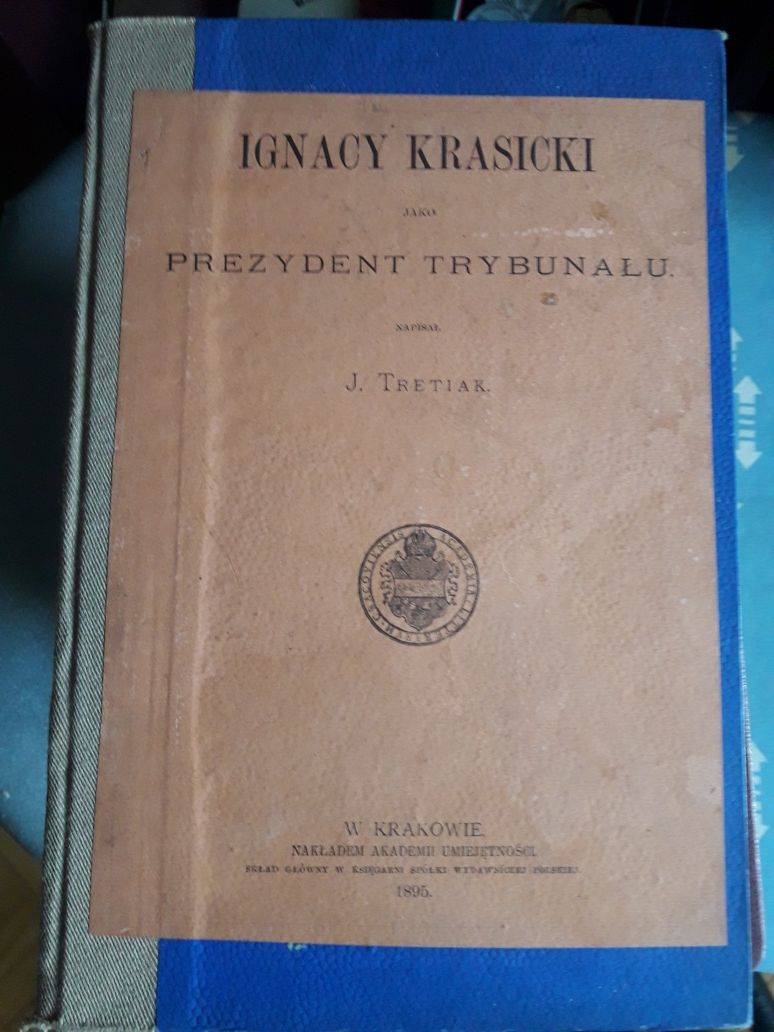 Ignacy Krasicki jako prezydent trybunału napisał tretiak Kraków 1895